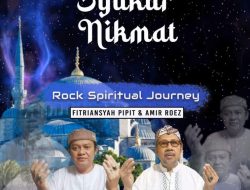 Kolaborasi Fitriansyah Pipit dengan Amir Roez di Rock Spiritual Journey Lahirkan Singel Syukur Nikmat